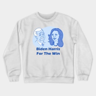 Biden Harris For The Win Crewneck Sweatshirt